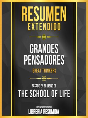 cover image of Resumen Extendido--Grandes Pensadores (Great Thinkers)--Basado En El Libro De the School of Life